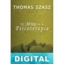 El mito de la psicoterapia Thomas Szasz