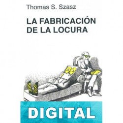 La fabricación de la locura Thomas Szasz