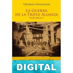 La guerra de la Triple Alianza Volumen III Thomas Whigham