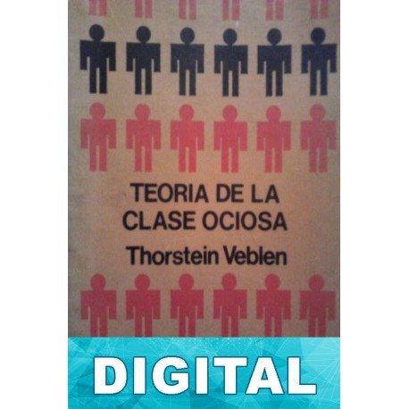 Teoría de la clase ociosa Thorstein Veblen