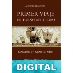Primer viaje en torno del globo (Edición IV Centenario) Antonio Pigafetta