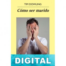 Cómo ser marido Tim Dowling