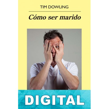 Cómo ser marido Tim Dowling