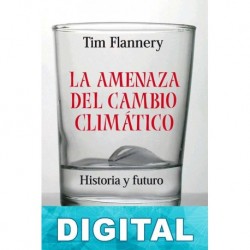 La amenaza del cambio climático Tim Flannery