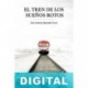 El tren de los sueños rotos Antonio Quesada