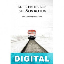 El tren de los sueños rotos Antonio Quesada
