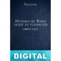 Historia de Roma desde su fundación Libros VIII-X Tito Livio