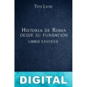 Historia de Roma desde su fundación Libros XXVI-XXX Tito Livio