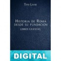 Historia de Roma desde su fundación Libros XXXVI-XL Tito Livio