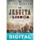 La jesuita de Lisboa Titus Müller