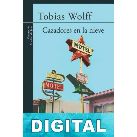 Cazadores en la nieve Tobias Wolff