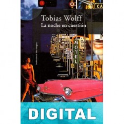 La noche en cuestión Tobias Wolff