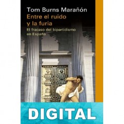 Entre el ruido y la furia Tom Burns Marañón