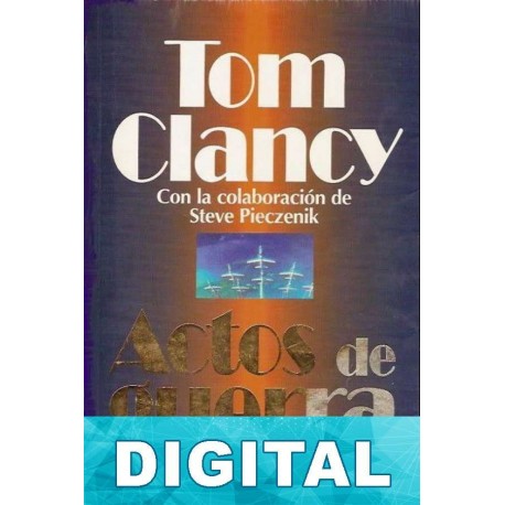 Actos de guerra Tom Clancy & Steve Pieczenik