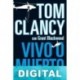 Vivo o muerto Tom Clancy & Grant Blackwood