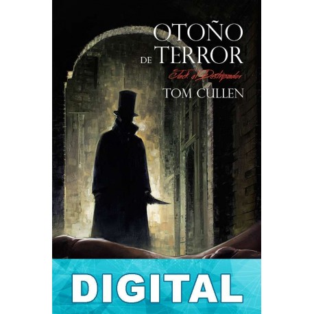 Otoño de terror. Jack el Destripador Tom Cullen