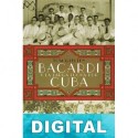 Bacardí y la larga lucha por Cuba Tom Gjelten