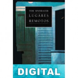 Lugares remotos Tom Spanbauer