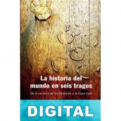 La historia del mundo en seis tragos Tom Standage