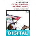 La historia prohibida del Sáhara español Tomás Bárbulo