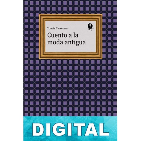 Cuento a la moda antigua Tomás Carretero