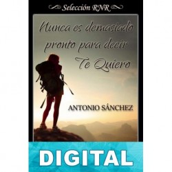 Nunca es demasiado pronto para decir te quiero Antonio Sánchez