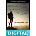 Nunca es demasiado pronto para decir te quiero Antonio Sánchez
