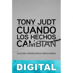 Cuando los hechos cambian Tony Judt