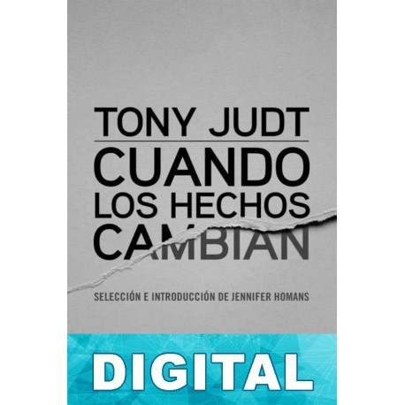 Cuando los hechos cambian Tony Judt