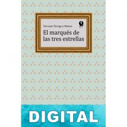 El marqués de las tres estrellas Torcuato Tárrago y Mateos