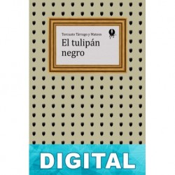 El tulipán negro Torcuato Tárrago y Mateos
