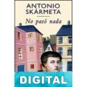 No pasó nada Antonio Skármeta