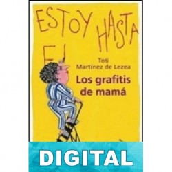 Los grafitis de mamá (ilustrado) Toti Martínez de Lezea