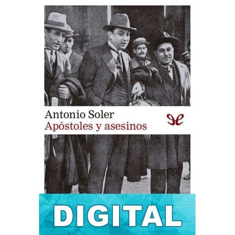 Apóstoles y asesinos Antonio Soler