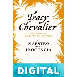 El maestro de la inocencia Tracy Chevalier
