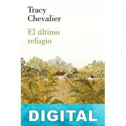 El último refugio Tracy Chevalier