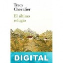 El último refugio Tracy Chevalier