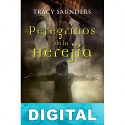 Peregrinos de la herejía Tracy Saunders