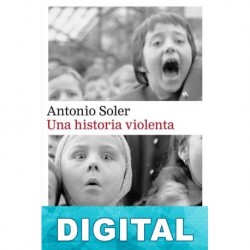 Una historia violenta Antonio Soler