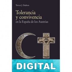 Tolerancia y convivencia en la España de los Austrias Trevor J. Dadson