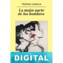 La mejor parte de los hombres Tristan Garcia