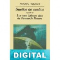 Sueños de sueños y Los tres últimos días de Fernando Pessoa Antonio Tabucchi
