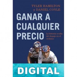 Ganar a cualquier precio Tyler Hamilton & Daniel Coyle