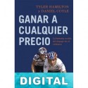 Ganar a cualquier precio Tyler Hamilton & Daniel Coyle