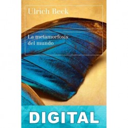 La metamorfosis del mundo Ulrich Beck