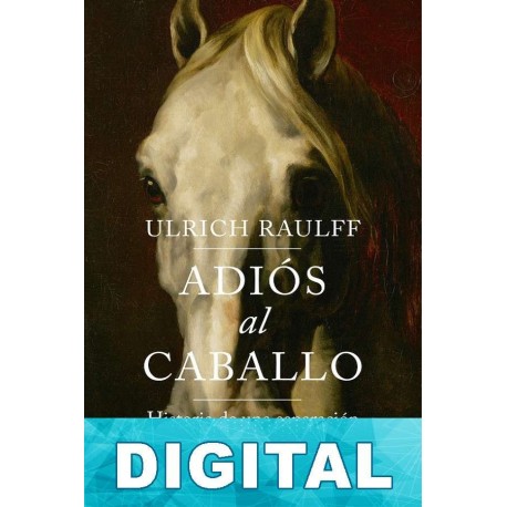Adiós al caballo Ulrich Raulff