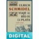 Viaje al Río de la Plata Ulrich Schmidel