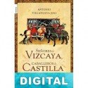 Señores de Vizcaya, Caballeros de Castilla Antonio Villanueva Edo