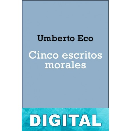 Cinco escritos morales Umberto Eco