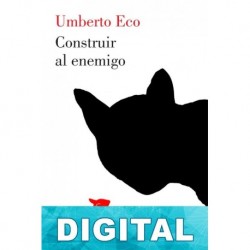 Construir al enemigo y otros escritos Umberto Eco